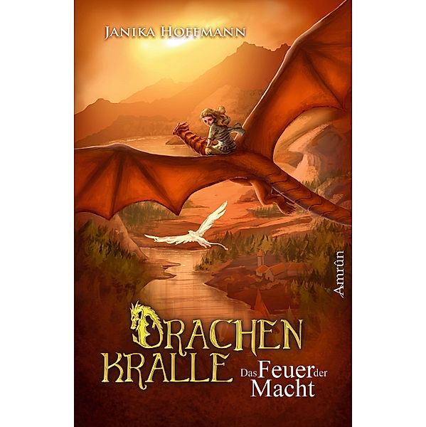 Das Feuer der Macht / Drachenkralle Bd.2, Janika Hoffmann