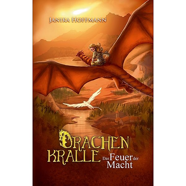 Das Feuer der Macht / Drachenkralle Bd.2, Janika Hoffmann