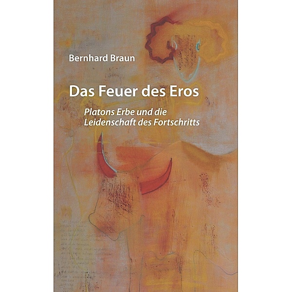 Das Feuer des Eros, Bernhard Braun