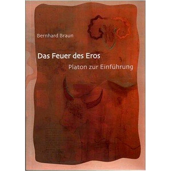 Das Feuer des Eros, Bernhard Braun