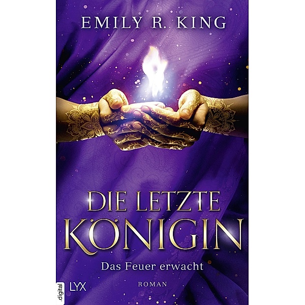 Das Feuer erwacht / Die letzte Königin Bd.2, Emily R. King
