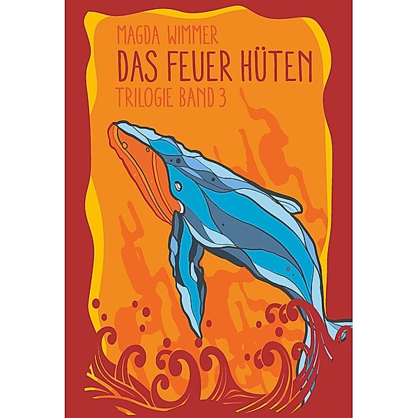 Das Feuer hüten / Buchschmiede von Dataform Media GmbH, Magda Wimmer