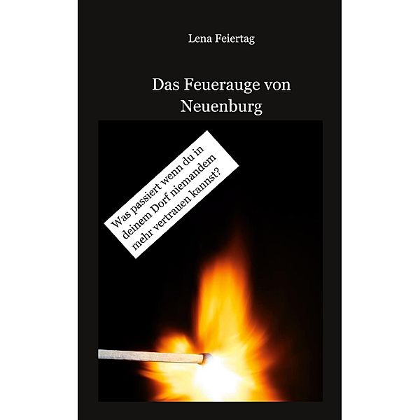 Das Feuerauge von Neuenburg, Lena Feiertag