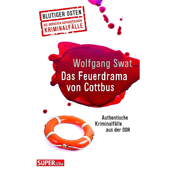 Das Feuerdrama von Cottbus (Blutiger Osten Band 75), Wolfgang Swat