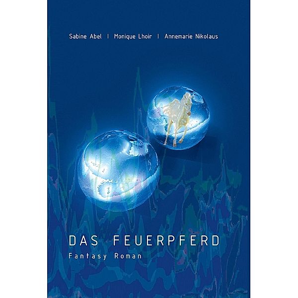 Das Feuerpferd / Annemarie Nikolaus, Annemarie Nikolaus