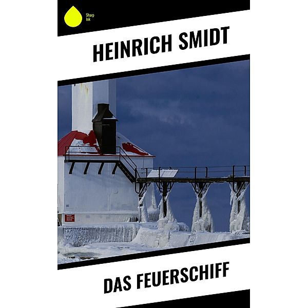 Das Feuerschiff, Heinrich Smidt