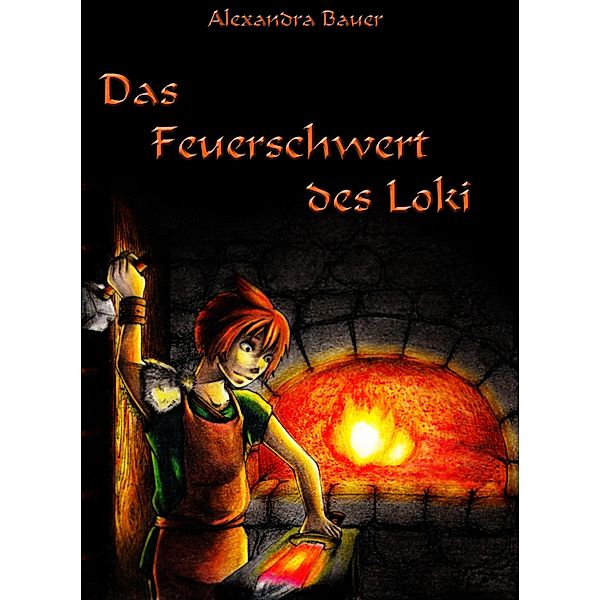 Das Feuerschwert des Loki, Alexandra Bauer