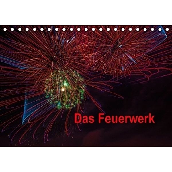 Das Feuerwerk (Tischkalender 2015 DIN A5 quer), Dieter Gödecke