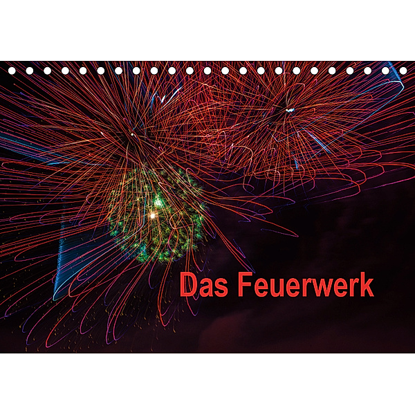 Das Feuerwerk (Tischkalender 2019 DIN A5 quer), Dieter Gödecke