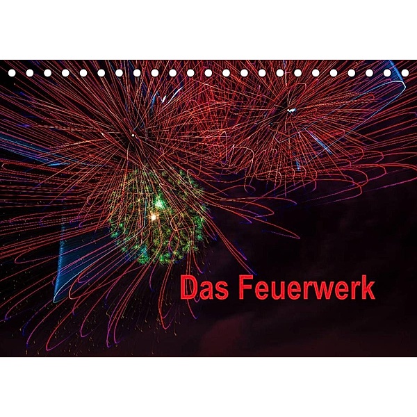Das Feuerwerk (Tischkalender 2023 DIN A5 quer), Dieter Gödecke