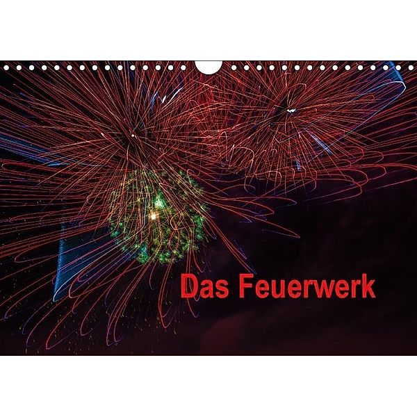 Das Feuerwerk (Wandkalender 2017 DIN A4 quer), Dieter Gödecke