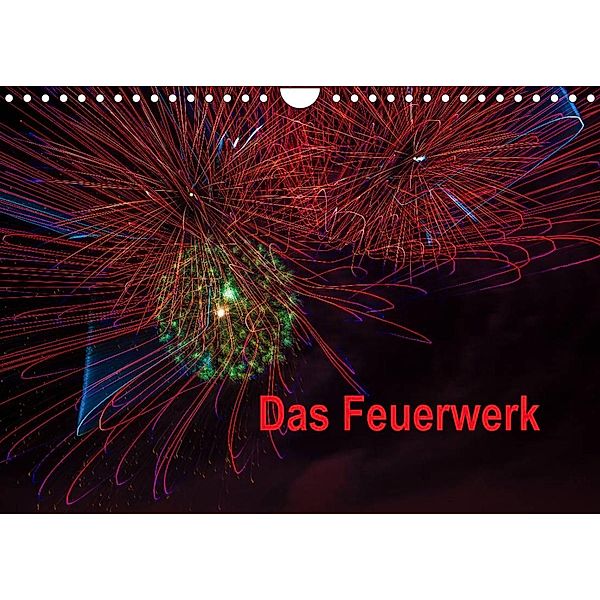 Das Feuerwerk (Wandkalender 2023 DIN A4 quer), Dieter Gödecke