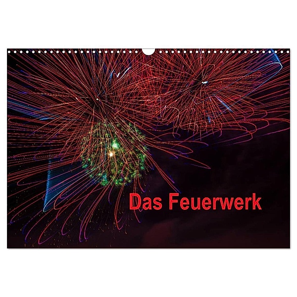 Das Feuerwerk (Wandkalender 2024 DIN A3 quer), CALVENDO Monatskalender, Dieter Gödecke