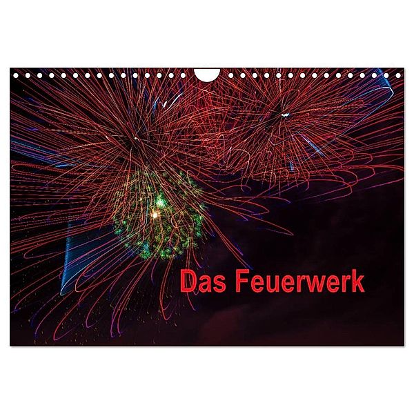 Das Feuerwerk (Wandkalender 2024 DIN A4 quer), CALVENDO Monatskalender, Dieter Gödecke