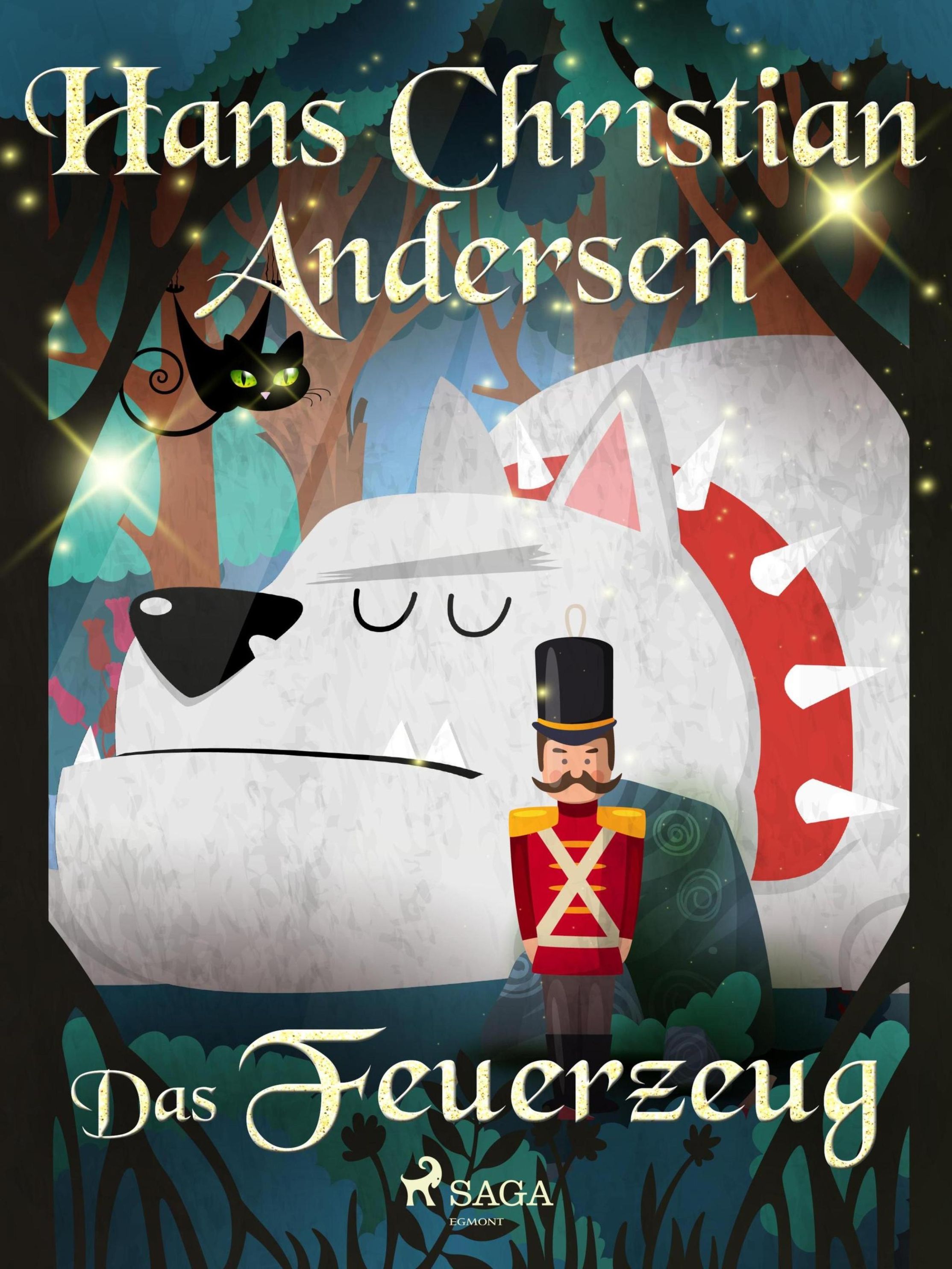 Das Feuerzeug Die schönsten Märchen von Hans Christian Andersen eBook v.  Hans Christian Andersen | Weltbild