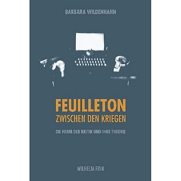 Das Feuilleton zwischen den Kriegen, Barbara Wildenhahn