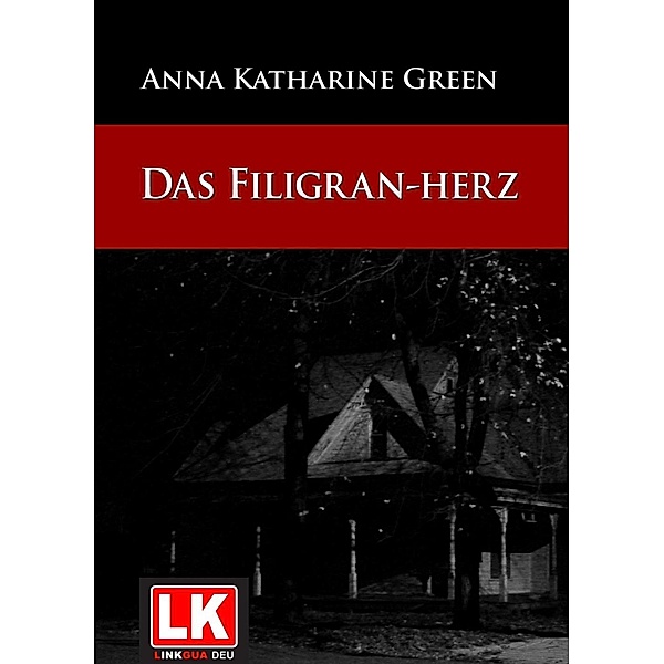 Das Filigran-Herz, Anna Katharine Green