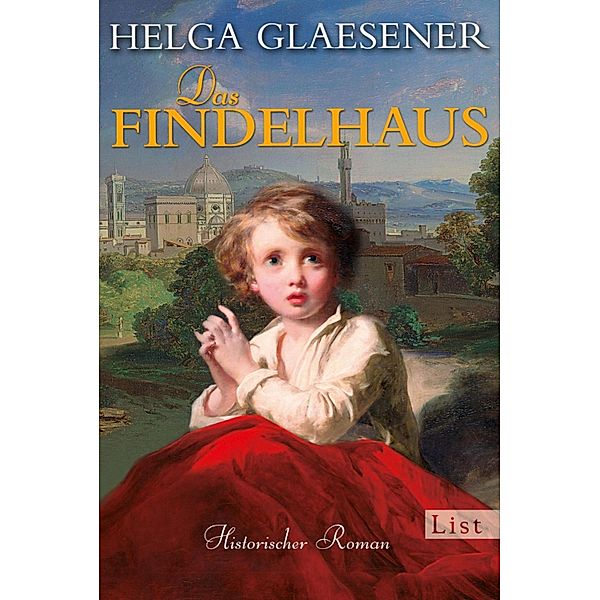 Das Findelhaus / Die Toskana-Trilogie Bd.03, Helga Glaesener