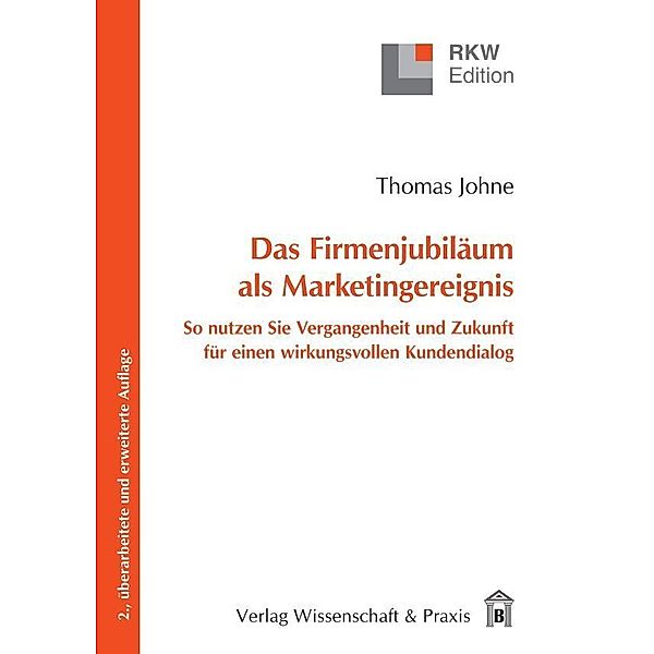 Das Firmenjubiläum als Marketingereignis., Thomas Johne