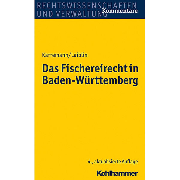 Das Fischereirecht in Baden-Württemberg, Kommentar, Rainer Karremann, Wolf-Dieter Laiblin