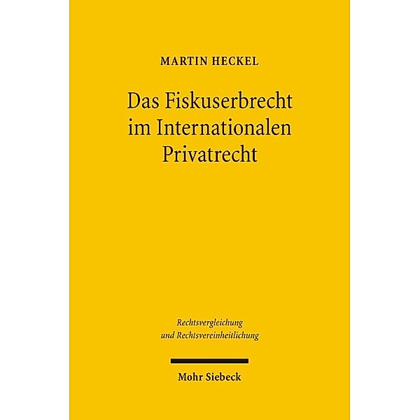 Das Fiskuserbrecht im Internationalen Privatrecht, Martin F.J. Heckel