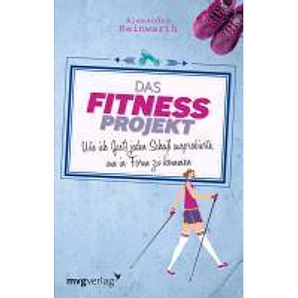 Das Fitnessprojekt, Alexandra Reinwarth