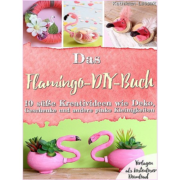 Das Flamingo-DIY-Buch, Kathleen Lassak