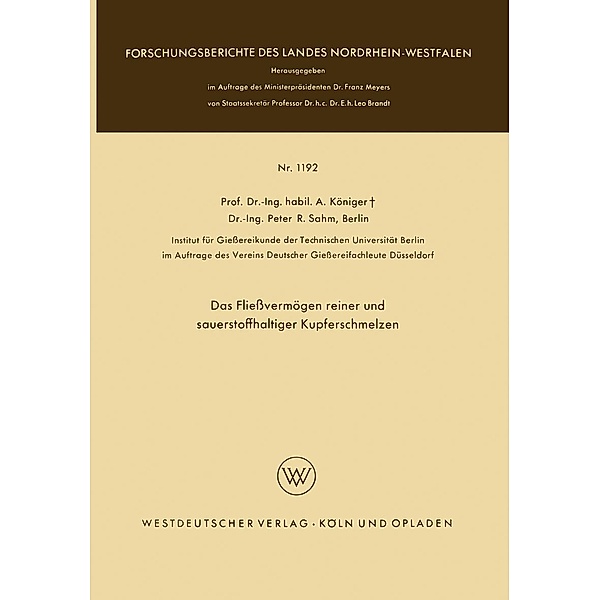 Das Fließvermögen reiner und sauerstoffhaltiger Kupferschmelzen / Forschungsberichte des Landes Nordrhein-Westfalen Bd.1192, Anton Königer