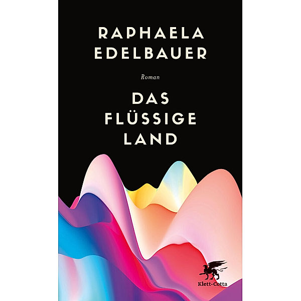 Das flüssige Land, Raphaela Edelbauer
