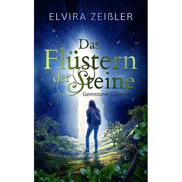 Das Flüstern der Steine: Gemstone Caverns 1, Elvira Zeissler