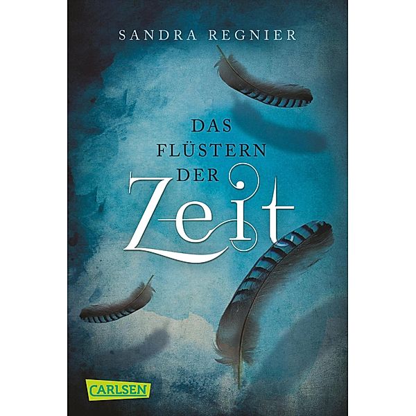 Das Flüstern der Zeit / Zeitlos-Trilogie Bd.1, Sandra Regnier