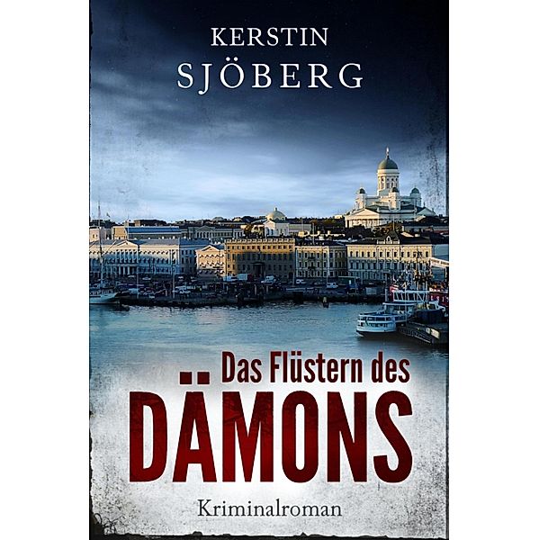 Das Flüstern des Dämons / Mord in Helsinki Bd.4, Kerstin Sjöberg