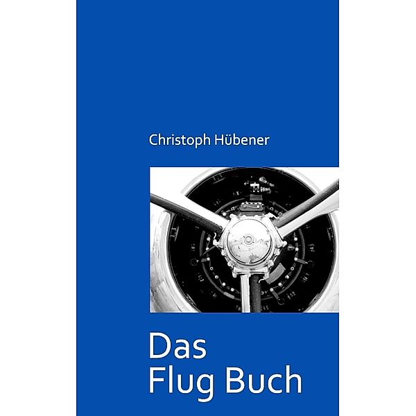 Das Flug Buch, Christoph Hübener