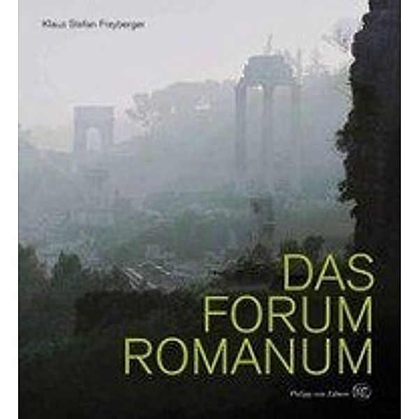 Das Forum Romanum, Klaus Stefan Freyberger