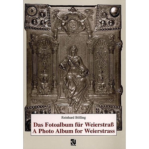 Das Fotoalbum für Weierstrass / A Photo Album for Weierstrass, Reinhard Bölling