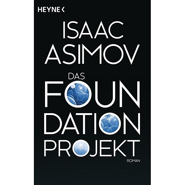 Das Foundation Projekt / Foundation-Zyklus Bd.12, Isaac Asimov