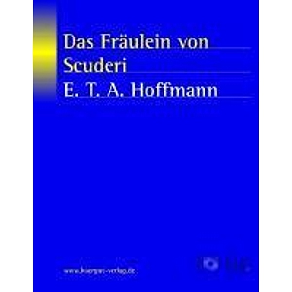 Das Fräulein von Scuderi, Ernst Theodor Amadeus Hoffmann