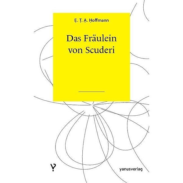 Das Fräulein von Scuderi, E. T. A. Hoffmann