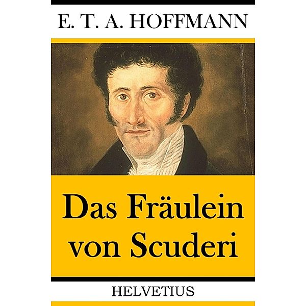 Das Fräulein von Scuderi, E. T. A. Hoffmann