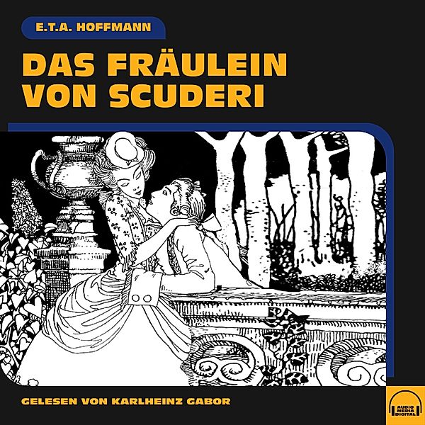 Das Fräulein von Scuderi, E. T. A. Hoffmann