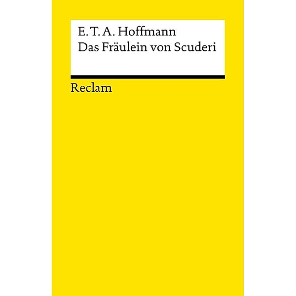 Das Fräulein von Scuderi / Reclams Universal-Bibliothek, E. T. A. Hoffmann