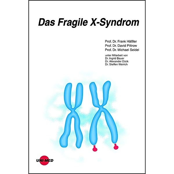 Das Fragile X-Syndrom / UNI-MED Science, Frank Häßler, David Pittrow, Michael Seidel