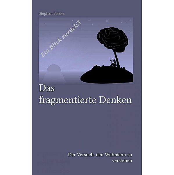 Das fragmentierte Denken, Stephan Fölske