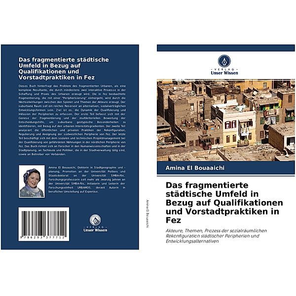 Das fragmentierte städtische Umfeld in Bezug auf Qualifikationen und Vorstadtpraktiken in Fez, Amina El Bouaaichi