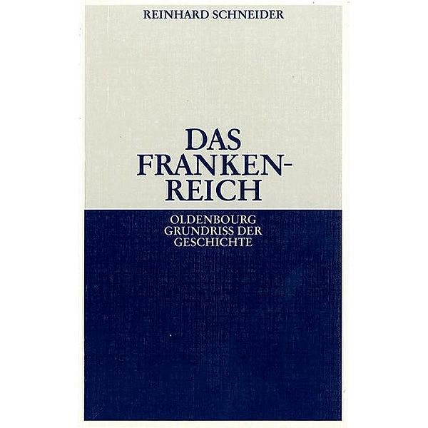 Das Frankenreich / Oldenbourg Grundriss der Geschichte Bd.5, Reinhard Schneider