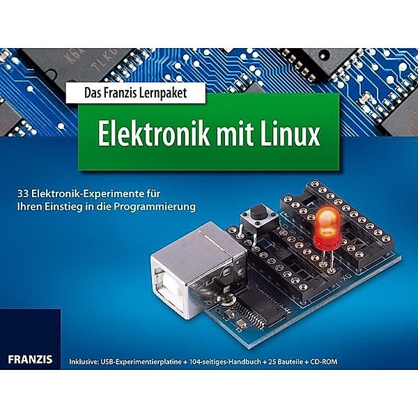 Das Franzis Lernpaket Elektronik mit Linux, 1 CD-ROM + USB-Experimentierplatine + 104-seitiges Handbuch + 25 Bauteile, Thorsten Stärk