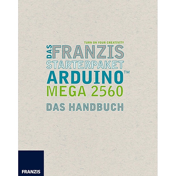 Das Franzis Starterpaket Arduino Mega 2560 / Arduino(TM) Mikrocontroller, Fabian Kainka