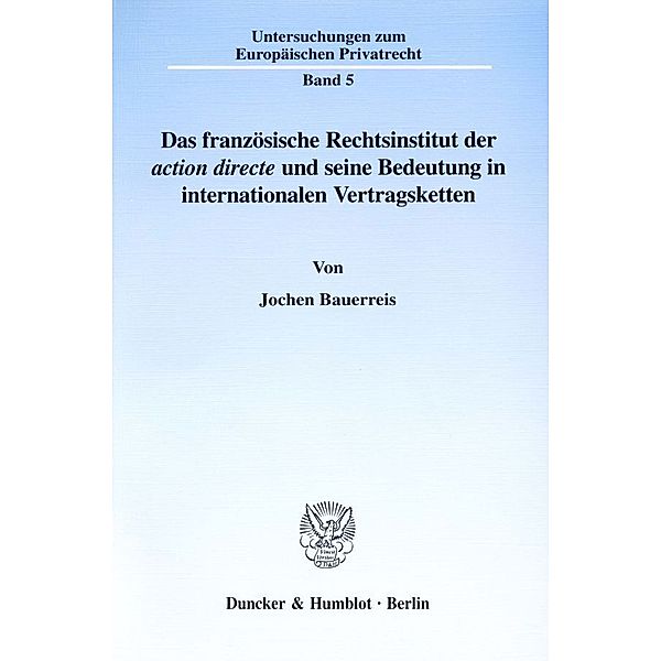 Das französische Rechtsinstitut der 'action directe' und seine Bedeutung in internationalen Vertragsketten., Jochen Bauerreis