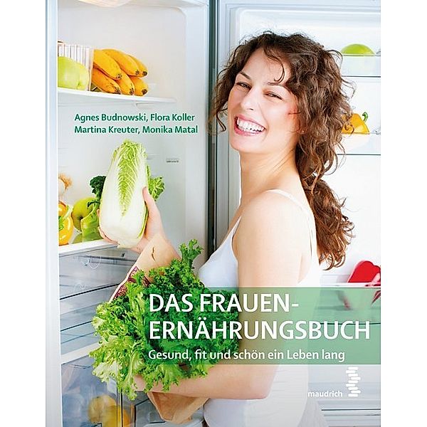 Das Frauen-Ernährungsbuch, Agnes Budnowski, Flora Koller, Martina Kreuter