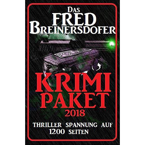 Das Fred Breinersdorfer Krimi Paket 2018: Thriller Spannung auf 1200 Seiten, Fred Breinersdorfer